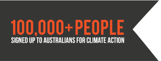 100,000+ people signed up to Australians for Climate Action